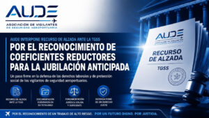 Aude interpone recurso de alzada ante la tgss para reclamar coeficientes reductores en la jubilación de los vigilantes de seguridad aeroportuaria AUDE presenta recurso de alzada ante la TGSS para reclamar coeficientes reductores y la jubilación anticipada de los vigilantes de seguridad aeroportuaria.